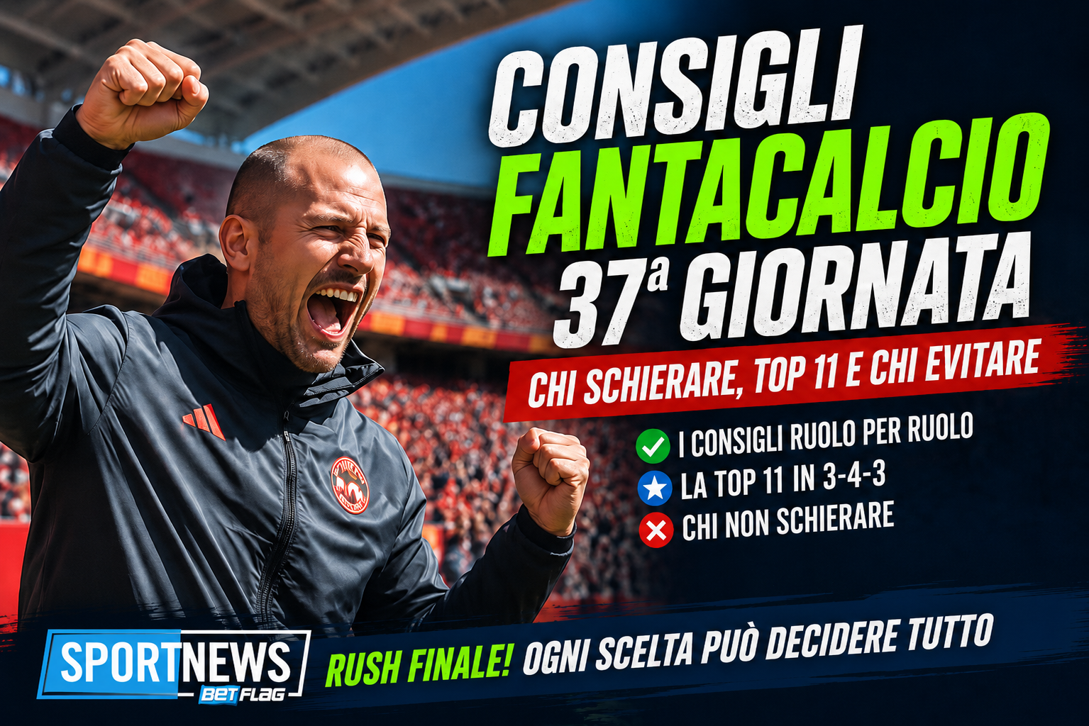 Consigli Fantacalcio 37 giornata: chi schierare e chi evitare
